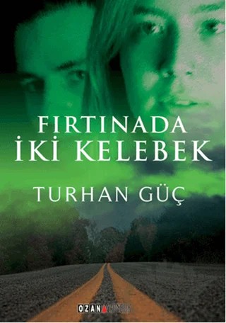 Fırtınada İki Kelebek – Turhan Güç – Ozan Yayıncılık kitap kapağı
