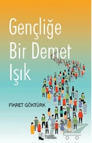 Gençliğe Bir Demet Işık – Fikret Göktürk – Karina Yayınevi kitap kapağı