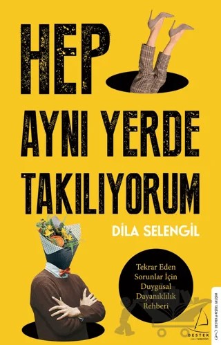 Hep Aynı Yerde Takılıyorum – Dila Selengil – Destek Yayınları kitap kapağı