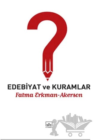 Edebiyat ve Kuramlar – Fatma Erkman Akerson – İthaki Yayınları kitap kapağı