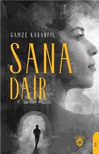 Sana Dair – Gamze Karanfil – Dorlion Yayınları kitap kapağı