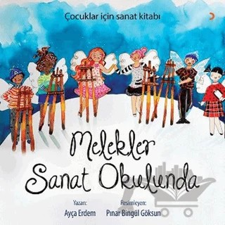 Melekler Sanat Okulunda – Ayça Erdem, Pınar Bingül Göksun – Cinius Yayınları kitap kapağı