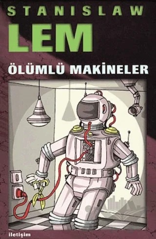 Ölümlü Makineler – Stanislaw Lem – İletişim Yayınevi kitap kapağı