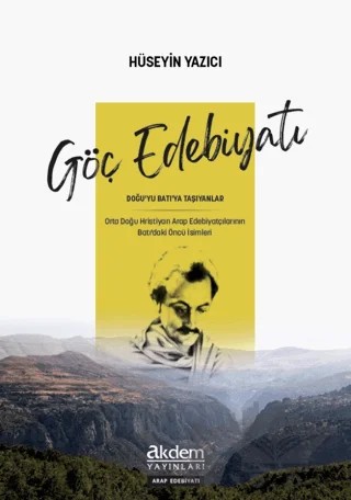 Göç Edebiyatı - Doğu’yu Batı’ya Taşıyanlar – Hüseyin Yazıcı – Akdem Yayınları kitap kapağı