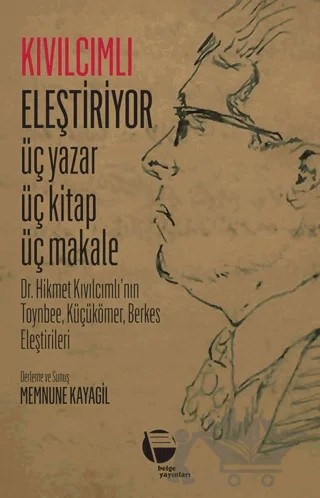 Kıvılcımlı Eleştiriyor Üç Yazar Üç Kitap Üç Makale – Hikmet Kıvılcımlı – Belge Yayınları kitap kapağı