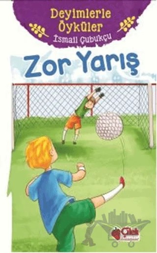 Zor Yarış - Deyimlerle Öyküler – İsmail Çubukçu – Çilek Kitaplar kitap kapağı
