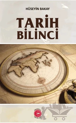 Tarih Bilinci – Hüseyin Bakay – Anadolu Ay Yayınları kitap kapağı