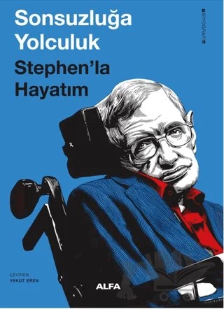 Sonsuzluğa Yolculuk Stephen’la Hayatım – Jane Hawking – Alfa Yayınları kitap kapağı