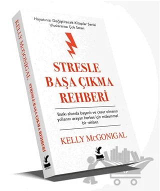 Stresle Başa Çıkma Rehberi – Hayatınızı Değiştirecek Kitaplar Serisi – Kelly Mcgonigal – Güney Kitap kitap kapağı