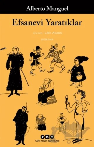 Efsanevi Yaratıklar – Alberto Manguel – Yapı Kredi Yayınları kitap kapağı