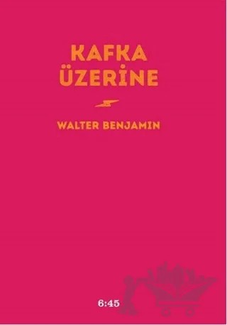 Kafka Üzerine – Walter Benjamin – Altıkırkbeş Yayınları kitap kapağı