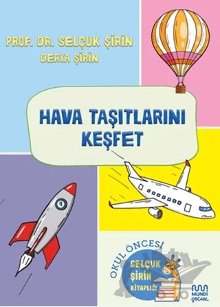 Hava Taşıtlarını Keşfet – Selçuk Şirin, Derya Şirin – Mundi Çocuk kitap kapağı