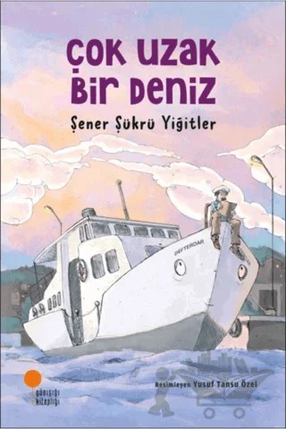 Çok Uzak Bir Deniz – Şener Şükrü Yiğitler – Günışığı Kitaplığı kitap kapağı