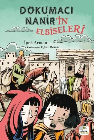 Dokumacı Nanir'in Elbiseleri – İpek Arman – Elma Çocuk kitap kapağı