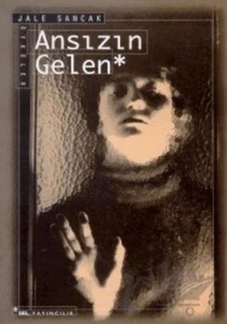 Ansızın Gelen – Jale Sancak – Sel Yayıncılık kitap kapağı