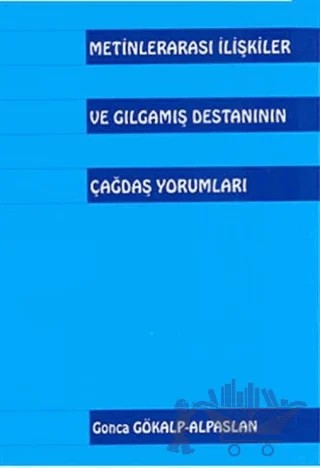 Metinlerarası İlişkiler ve Gılgamış Destanının Çağdaş Yorumları – Gonca Gökalp Alpaslan – Multilingual Yabancı Dil Yayınları kitap kapağı