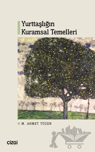 Yurttaşlığın Kuramsal Temelleri – M. Ahmet Tüzen – Çizgi Kitabevi Yayınları kitap kapağı