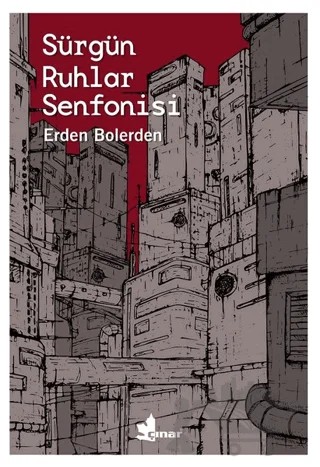 Sürgün Ruhlar Senfonisi – Erden Bolerden – Çınar Yayınları kitap kapağı
