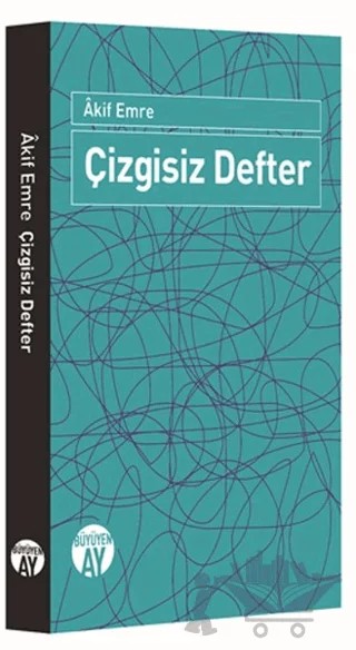 Çizgisiz Defter – Akif Emre – Büyüyen Ay Yayınları kitap kapağı