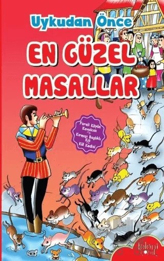 Uykudan Önce En Güzel Masallar - Fareli Köyün Kavalcısı - Kırmızı Başlıklı Kız - Kül Kedisi – Kolektif – Koloni Çocuk kitap kapağı