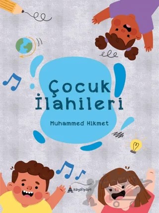 Çocuk İlahileri – Muhammed Hikmet – Kayalıpark Çocuk kitap kapağı