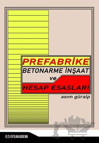Prefabrike Betonarme İnşaat ve Hesap Esasları – Asım Güralp – Efe Akademi Yayınları kitap kapağı