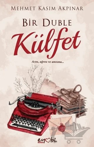 Bir Duble Külfet – Mehmet Kasım Akpınar – Eyobi Yayınları kitap kapağı