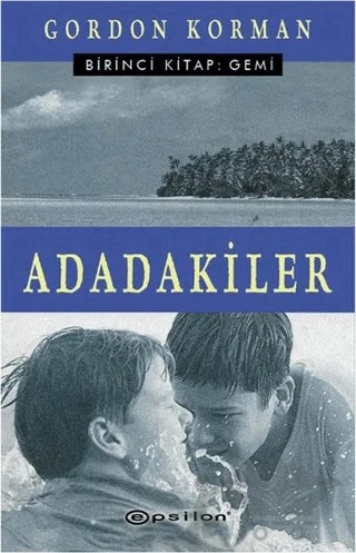 Adadakiler Birinci Kitap: Gemi – Gordon Korman – Epsilon Yayınevi kitap kapağı
