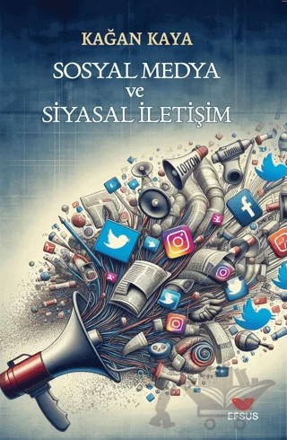 Sosyal Medya ve Siyasal İletişim – Kağan Kaya – Efsus Yayınları kitap kapağı
