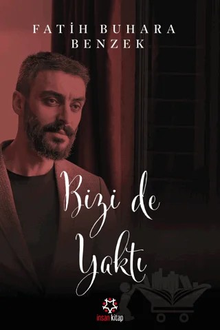 Bizi de Yaktı – Fatih Buhara Benzek – İnsan Kitap kitap kapağı