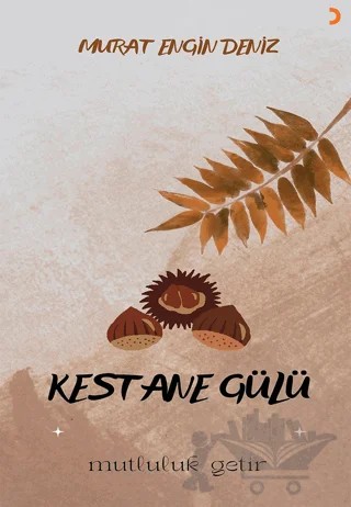 Kestane Gülü – Murat Engin Deniz – Cinius Yayınları kitap kapağı