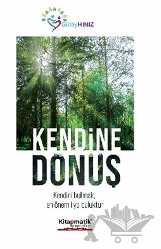 Kendine Dönüş – Gülay Hınız – Kitapmatik Yayınları kitap kapağı