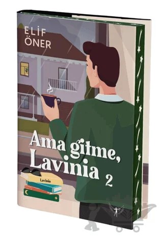 Ama Gitme Lavinia 2 – Elif Öner – Artemis Yayınları kitap kapağı