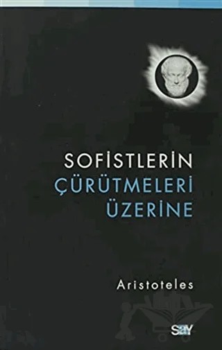 Sofistlerin Çürütmeleri Üzerine – Aristoteles – Say Yayınları kitap kapağı