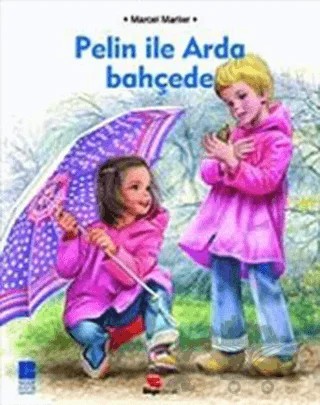 Pelin ile Arda Bahçede – Marcel Marlier – Bilge Kültür Sanat kitap kapağı