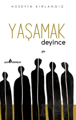 Yaşamak Deyince – Hüseyin Kırlangıç – Çıra Yayınları kitap kapağı