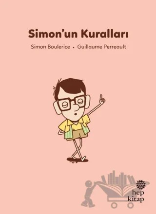 İlk Okuma Hikayeleri: Simon’un Kuralları – Simon Boulerice – Hep Kitap kitap kapağı