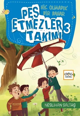 Pes Etmezler Takımı 3 - Hiç Olmadık Bir Bahar – Neslihan Saltaş – Nar Yayınları kitap kapağı