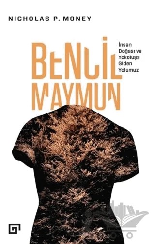 Bencil Maymun: İnsan Doğası ve Yokoluşa Giden Yolumuz – Nicholas P. Money – Koç Üniversitesi Yayınları kitap kapağı