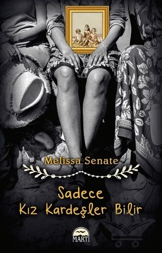Sadece Kız Kardeşler Bilir – Melissa Senate – Martı Yayınları kitap kapağı