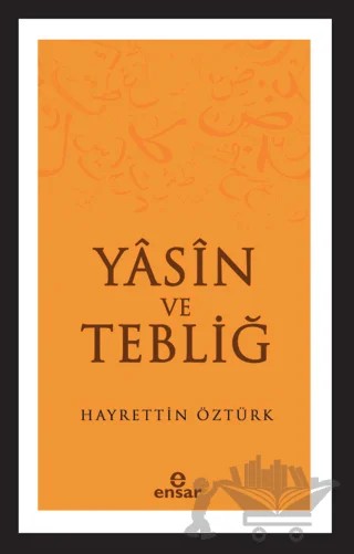 Yasin ve Tebliğ – Hayrettin Öztürk – Ensar Neşriyat kitap kapağı