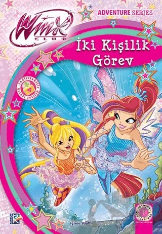Winx Club - İki Kişilik Görev – Iginio Straffi – Artemis Yayınları kitap kapağı