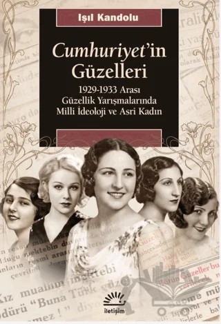 Cumhuriyet'in Güzelleri – Işıl Kandolu – İletişim Yayınevi kitap kapağı