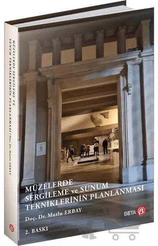 Müzelerde Sergileme ve Sunum Tekniklerinin Planlanması – Mutlu Erbay – Beta Yayınevi kitap kapağı