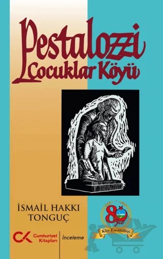 Pestalozzi Çocuklar Köyü – İsmail Hakkı Tonguç – Cumhuriyet Kitapları kitap kapağı