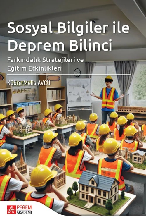 Sosyal Bilgiler ile Deprem Bilinci Farkındalık Stratejileri ve Eğitim Etkinlikleri – Pegem Akademi Yayıncılık kitap kapağı