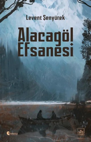 Alacagöl Efsanesi – Levent Şenyürek – İthaki Yayınları kitap kapağı