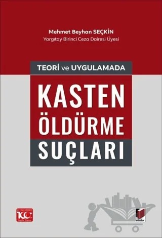 Teori ve Uygulamada Kasten Öldürme Suçları – Mehmet Beyhan Seçkin – Adalet Yayınevi kitap kapağı