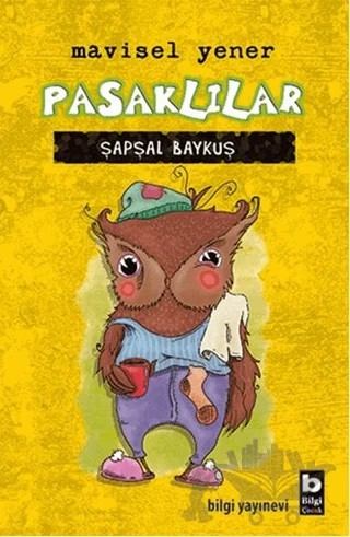 Pasklılar - Şapşal Baykuş – Mavisel Yener – Bilgi Yayınevi kitap kapağı