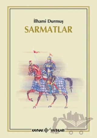 Sarmatlar – İlhami Durmuş – Kaynak Yayınları kitap kapağı